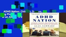 ADHD Nation: Children, Doctors, Big Pharma, and the Making of an American Epidemic Complete
