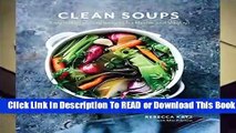 [Read] Clean Soups: Simple, Nourishing Recipes for Health and Vitality  For Online