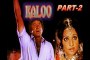 Pakistani Super Hit Urdu Film( Kaloo) Released date: Tuesday, 22 November 1977 Mohammad Ali, Rani, Shahid, Kaveeta Part (2)