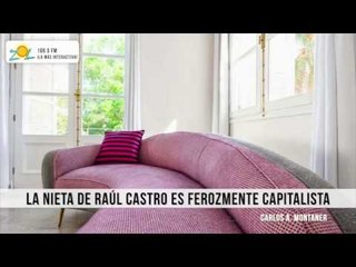 Carlos A. Montaner nos comenta sobre la casa lujosa de la nieta de Raúl Castro en cuba.