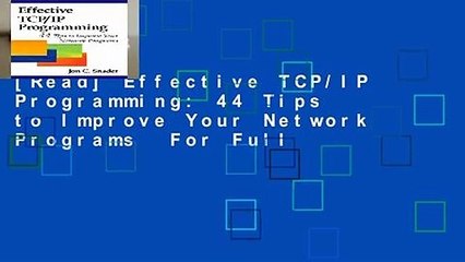 [Read] Effective TCP/IP Programming: 44 Tips to Improve Your Network Programs  For Full