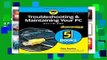 [Read] Troubleshooting and Maintaining Your PC All-in-One For Dummies (For Dummies (Computers))
