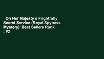 On Her Majesty s Frightfully Secret Service (Royal Spyness Mystery)  Best Sellers Rank : #2