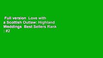 Full version  Love with a Scottish Outlaw: Highland Weddings  Best Sellers Rank : #2