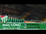 Maç Günü: Kasımpaşa 1-1 Bursaspor