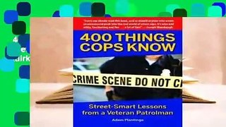 400 Things Cops Know: Lessons from a Veteran Patrolman on the Dangerous and Quirky World of