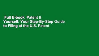Full E-book  Patent It Yourself: Your Step-By-Step Guide to Filing at the U.S. Patent Office  For