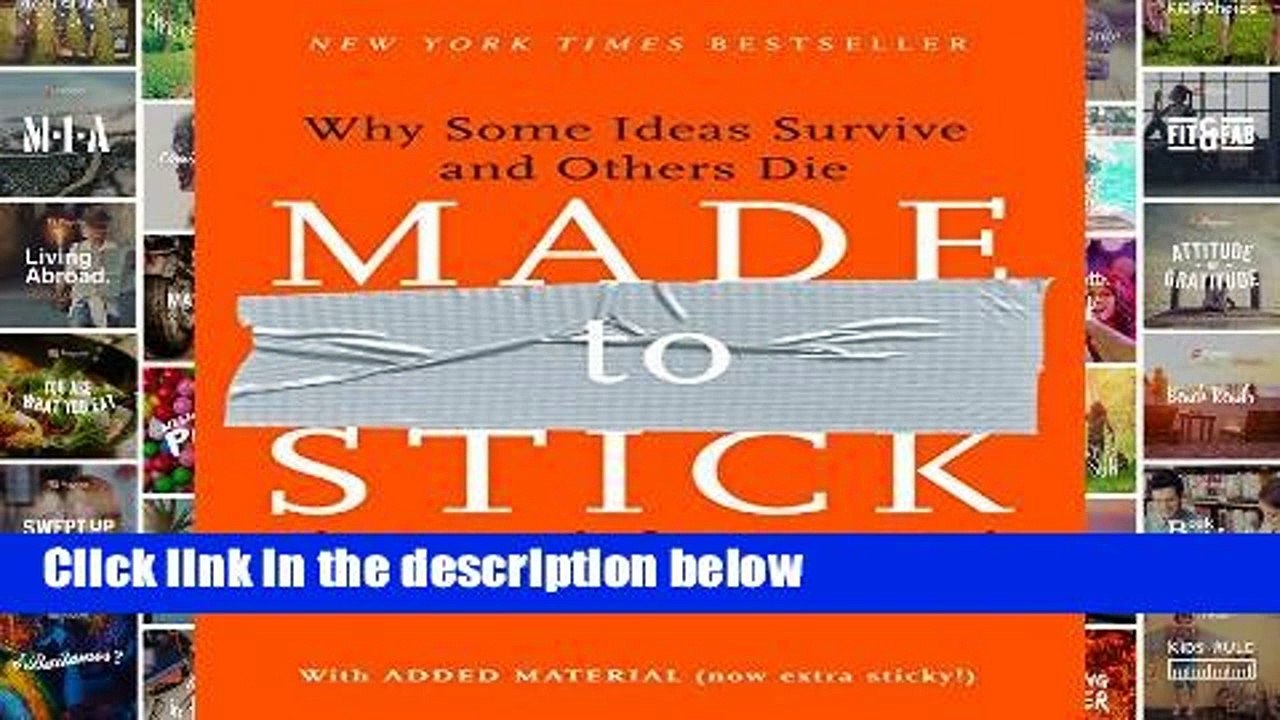 R.E.A.D Made to Stick: Why Some Ideas Survive and Others Die D.O.W.N.L.O.A.D