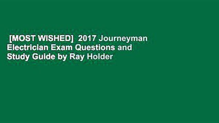 [MOST WISHED]  2017 Journeyman Electrician Exam Questions and Study Guide by Ray Holder