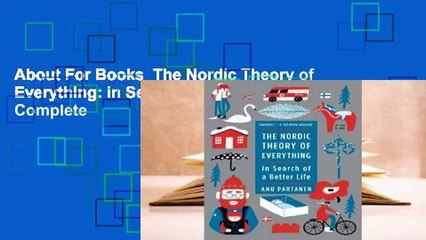 About For Books  The Nordic Theory of Everything: In Search of a Better Life Complete