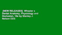 [NEW RELEASES]  Wheeler s Dental Anatomy, Physiology and Occlusion, 10e by Stanley J. Nelson DDS
