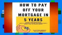 About For Books  How To Pay Off Your Mortgage In 5 Years: Slash your mortgage with a proven system