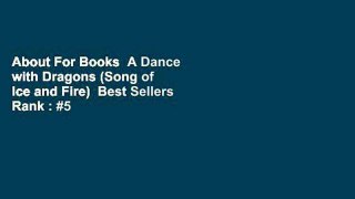 About For Books  A Dance with Dragons (Song of Ice and Fire)  Best Sellers Rank : #5