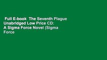 Full E-book  The Seventh Plague Unabridged Low Price CD: A Sigma Force Novel (Sigma Force