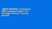 [MOST WISHED]  Cracking the GRE Chemistry Subject Test (Princeton Review: Cracking the GRE