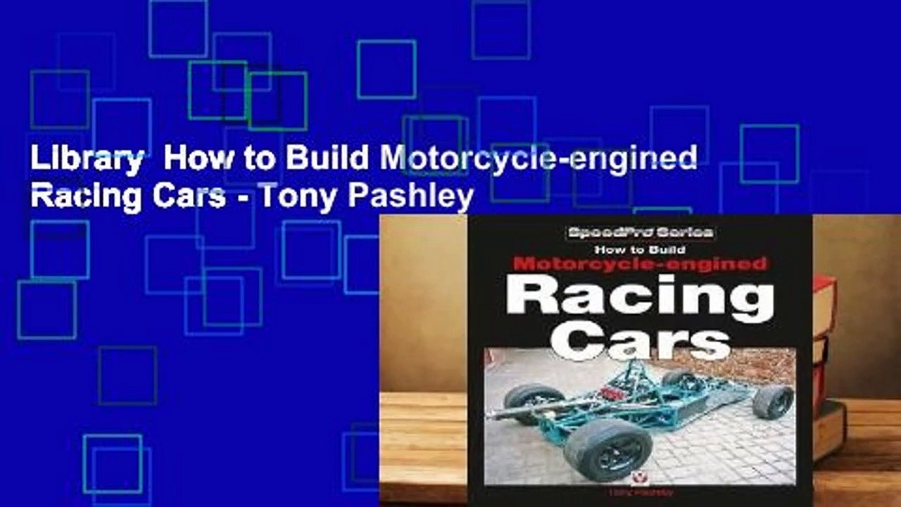 Library  How to Build Motorcycle-engined Racing Cars - Tony Pashley