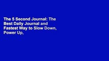 The 5 Second Journal: The Best Daily Journal and Fastest Way to Slow Down, Power Up, and Get Sh*t