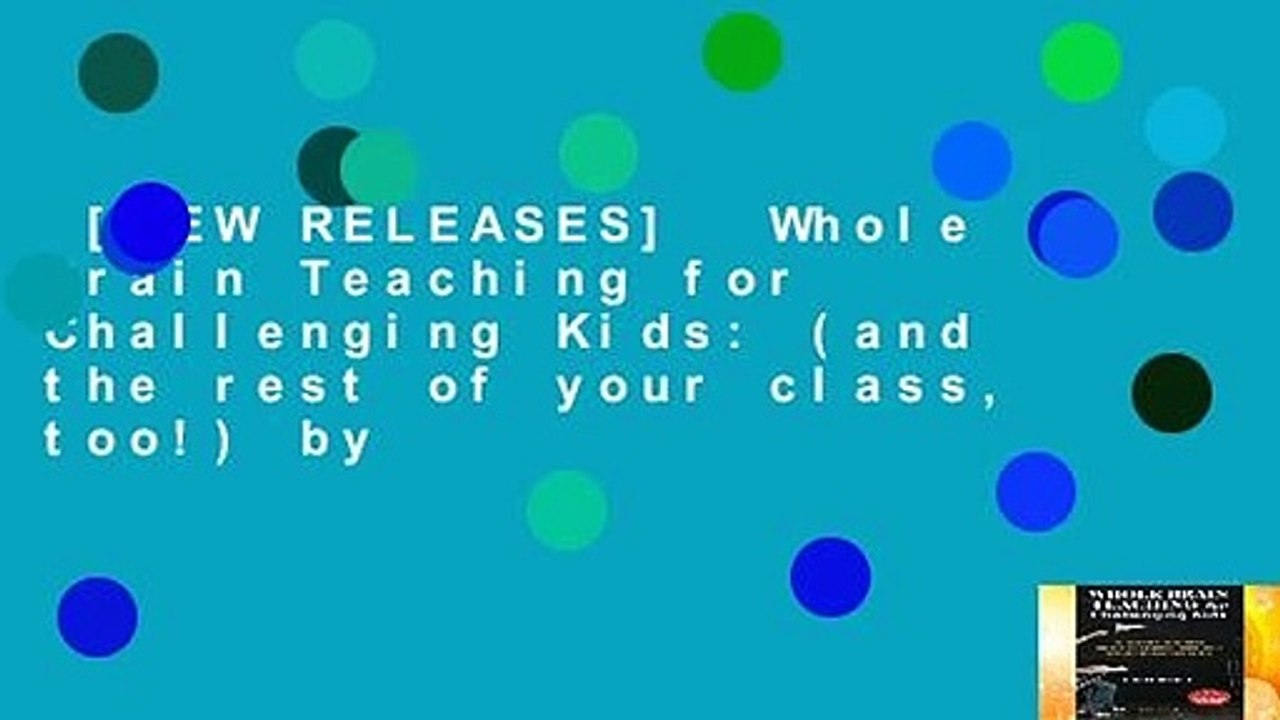 [NEW RELEASES]  Whole Brain Teaching for Challenging Kids: (and the rest of your class, too!) by