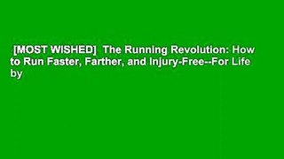 [MOST WISHED]  The Running Revolution: How to Run Faster, Farther, and Injury-Free--For Life by