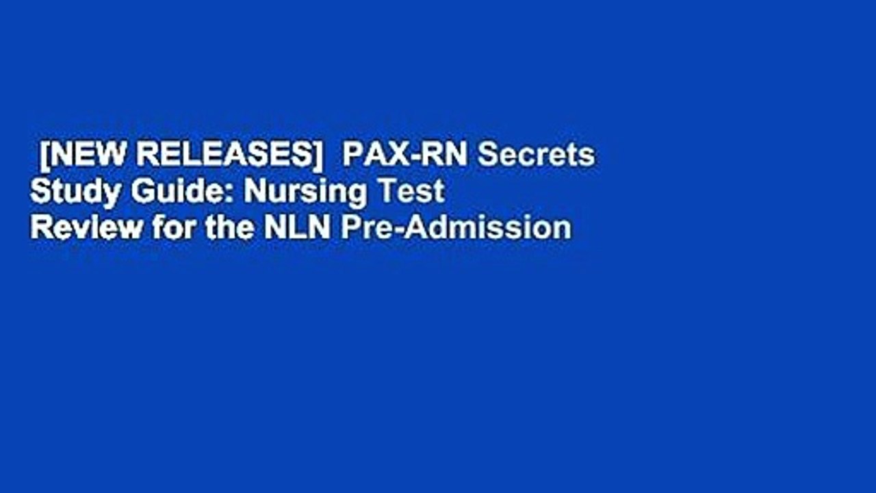 [NEW RELEASES]  PAX-RN Secrets Study Guide: Nursing Test Review for the NLN Pre-Admission