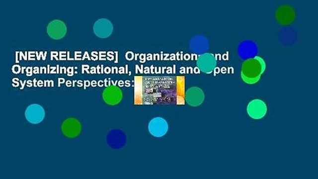 [NEW RELEASES] Organizations and Organizing: Rational, Natural and Open System Perspectives: