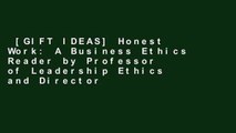 [GIFT IDEAS] Honest Work: A Business Ethics Reader by Professor of Leadership Ethics and Director