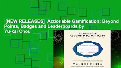 [NEW RELEASES]  Actionable Gamification: Beyond Points, Badges and Leaderboards by Yu-kai Chou