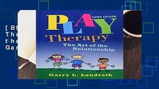 [BEST SELLING]  Play Therapy: The Art of the Relationship by Garry L. Landreth