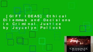 [GIFT IDEAS] Ethical Dilemmas and Decisions in Criminal Justice by Joycelyn Pollock