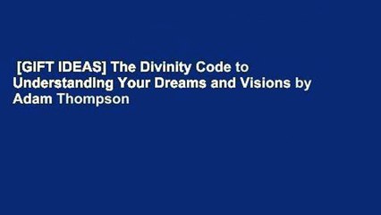 [GIFT IDEAS] The Divinity Code to Understanding Your Dreams and Visions by Adam Thompson