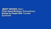 [MOST WISHED]  Don t Think About Monkeys: Extraordinary Stories by People With Tourette Syndrome
