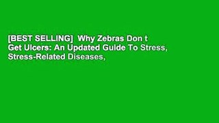 [BEST SELLING]  Why Zebras Don t Get Ulcers: An Updated Guide To Stress, Stress-Related Diseases,