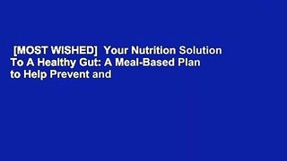 [MOST WISHED]  Your Nutrition Solution To A Healthy Gut: A Meal-Based Plan to Help Prevent and