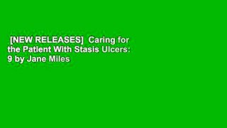 [NEW RELEASES]  Caring for the Patient With Stasis Ulcers: 9 by Jane Miles