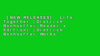 [NEW RELEASES]  Life Together (Dietrich Bonhoeffer-Reader s Edition) (Dietrich Bonhoeffer Works -