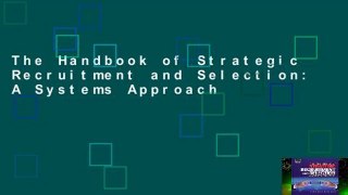 The Handbook of Strategic Recruitment and Selection: A Systems Approach
