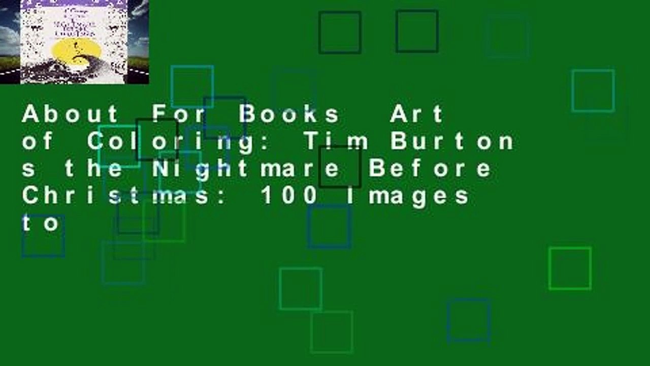 About For Books  Art of Coloring: Tim Burton s the Nightmare Before Christmas: 100 Images to