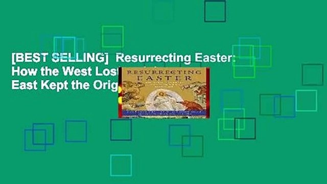 [BEST SELLING] Resurrecting Easter: How the West Lost and the East Kept the Original Easter