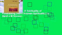 [NEW RELEASES]  A Spirituality of Fundraising (Henri Nouwen Spirituality) by Henri J M Nouwen