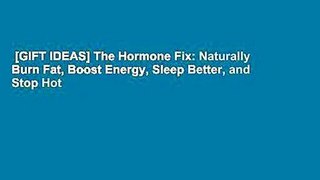 [GIFT IDEAS] The Hormone Fix: Naturally Burn Fat, Boost Energy, Sleep Better, and Stop Hot