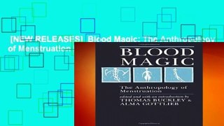 [NEW RELEASES]  Blood Magic: The Anthropology of Menstruation by