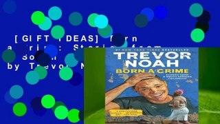 [GIFT IDEAS] Born a Crime: Stories from a South African Childhood by Trevor Noah
