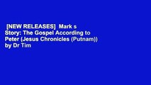 [NEW RELEASES]  Mark s Story: The Gospel According to Peter (Jesus Chronicles (Putnam)) by Dr Tim
