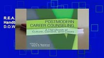 R.E.A.D Postmodern Career Counseling: A Handbook of Culture, Context, and Cases D.O.W.N.L.O.A.D