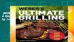 [MOST WISHED]  Weber s Ultimate Grilling: A Step-By-Step Guide to Barbecue Genius by Jamie