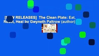 [NEW RELEASES]  The Clean Plate: Eat, Reset, Heal by Gwyneth Paltrow (author)