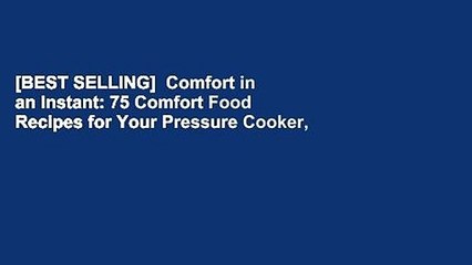 [BEST SELLING]  Comfort in an Instant: 75 Comfort Food Recipes for Your Pressure Cooker,