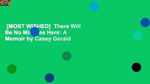 [MOST WISHED]  There Will Be No Miracles Here: A Memoir by Casey Gerald