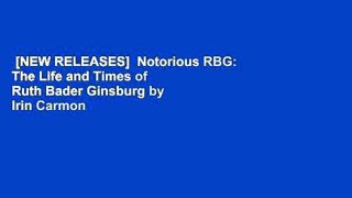 [NEW RELEASES]  Notorious RBG: The Life and Times of Ruth Bader Ginsburg by Irin Carmon