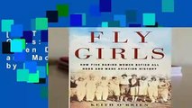[BEST SELLING]  Fly Girls: How Five Daring Women Defied All Odds and Made Aviation History by